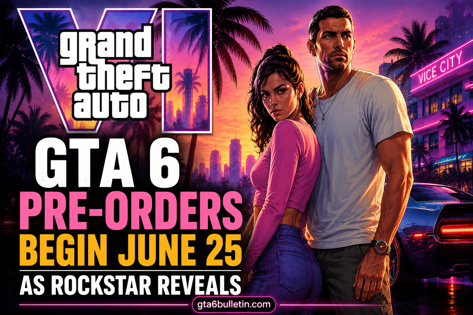 GTA 6 Pre-Orders Begin June 25 as Rockstar Reveals