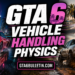 GTA 6 Vehicle Handling Physics